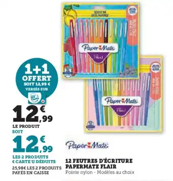 Hyper U 12 FEUTRES D'ÉCRITURE PAPERMATE FLAIR offre
