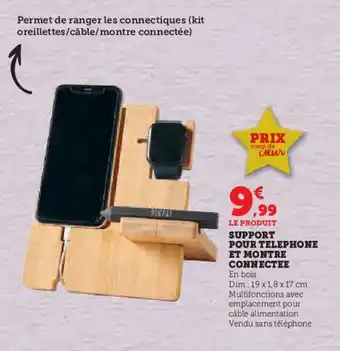 Hyper U SUPPORT POUR TELEPHONE ET MONTRE CONNECTEE offre