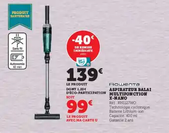 Hyper U ASPIRATEUR BALAI D'ÉCO-PARTICIPATION MULTIFONCTION X-NANO offre