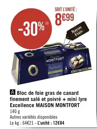 Géant Casino Bloc de foie gras de canard finement salé et poivré + mini lyre Excellence MAISON MONTFORT offre