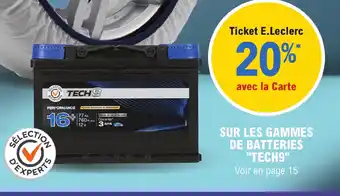 E.Leclerc L'Auto SUR LES GAMMES DE BATTERIES "TECH9" Voir en page 15 offre