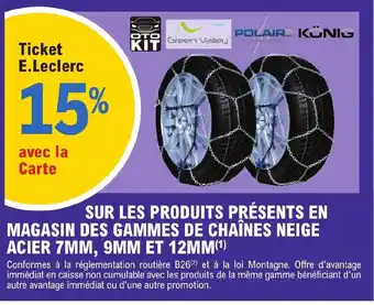 E.Leclerc L'Auto SUR LES PRODUITS PRÉSENTS EN MAGASIN DES GAMMES DE CHAÎNES NEIGE ACIER 7MM, 9MM ET 12MM(¹) offre