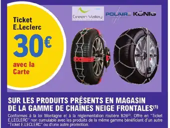 E.Leclerc L'Auto SUR LES PRODUITS PRÉSENTS EN MAGASIN DE LA GAMME DE CHAÏNES NEIGE FRONTALES offre