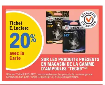 E.Leclerc L'Auto SUR LES PRODUITS PRÉSENTS EN MAGASIN DE LA GAMME D'AMPOULES "TECH9"(³) offre