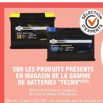 E.Leclerc L'Auto SUR LES PRODUITS PRÉSENTS EN MAGASIN DE LA GAMME DE BATTERIES "TECH9"(2)(3) offre