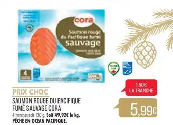 Match SAUMON ROUGE DU PACIFIQUE FUMÉ SAUVAGE CORA offre