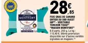 E.Leclerc FOIE GRAS DE CANARD ENTIER DU SUD OUEST IGP VERITABLE TORCHON TISSU MAISON MONTFORT offre