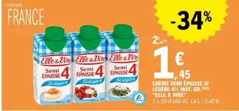 E.Leclerc CRÈME SEMI ÉPAISSE SI LÉGÈRE 4% MAT. GR. ELLE & VIRE offre