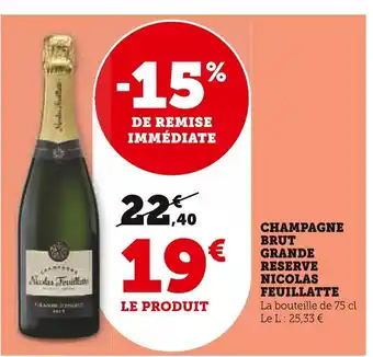 Super U CHAMPAGNE BRUT GRANDE RESERVE NICOLAS FEUILLATTE offre