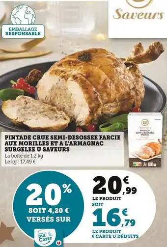 Super U PINTADE CRUE SEMI-DESOSSEE FARCIE AUX MORILLES ET A L'ARMAGNAC SURGELEE U SAVEURS offre