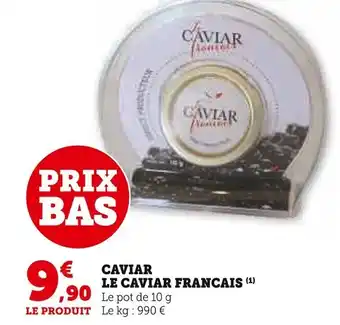 Super U CAVIAR LE CAVIAR FRANCAIS offre