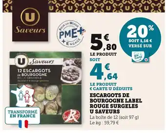 Super U ESCARGOTS DE BOURGOGNE LABEL ROUGE SURGELES U SAVEURS La boîte de 12 (soit 97 g) Le kg : 59,79 € offre