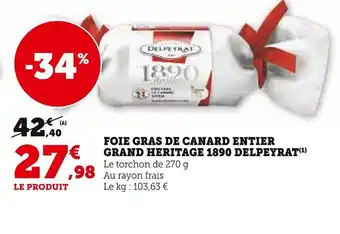 Super U FOIE GRAS DE CANARD ENTIER GRAND HERITAGE 1890 DELPEYRAT offre