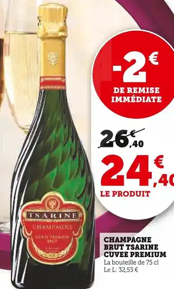 Super U CHAMPAGNE BRUT TSARINE CUVEE PREMIUM offre