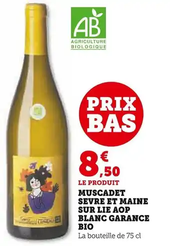 Super U MUSCADET SEVRE ET MAINE SUR LIE AOP BLANC GARANCE offre