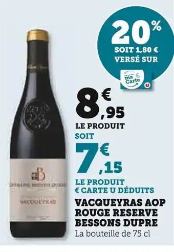 Super U VACQUEYRAS AOP ROUGE RESERVE BESSONS DUPRE offre
