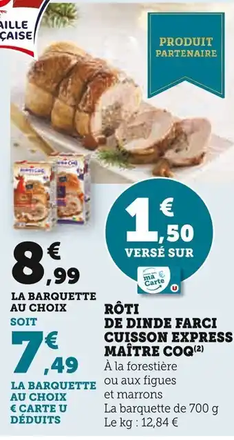 Super U RÔTI DE DINDE FARCI CUISSON EXPRESS MAÎTRE COQ (2) offre