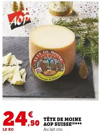Super U TÊTE DE MOINE AOP SUISSE(2) offre