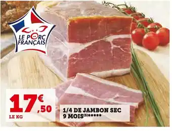 Super U 1/4 DE JAMBON SEC 9 MOIS(5)***** offre