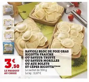 RAVIOLI BLOC DE FOIE GRAS RICOTTA FRAICHE OU SAVEUR TRUFFE OU SAVEUR MORILLES OU AUX BOLETS ET CÈPES RICOTTA (2)***