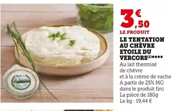 Super U LE TENTATION AU CHÈVRE ETOILE DU VERCORS offre