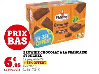 Super U BROWNIE CHOCOLAT A LA FRANCAISE ST MICHEL offre