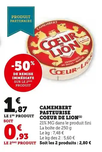 Super U CAMEMBERT PASTEURISE COEUR DE LION(¹) offre
