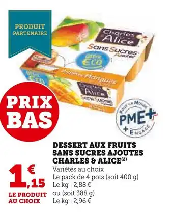 Super U DESSERT AUX FRUITS SANS SUCRES AJOUTES CHARLES & ALICE(²) offre