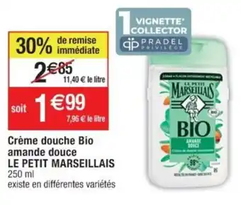 Cora x Carrefour Crème douche Bio amande douce LE PETIT MARSEILLAIS 250 ml offre