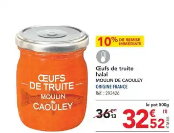 METRO Œufs de truite halal MOULIN DE CAOULEY ORIGINE FRANCE Réf. : 292426 offre