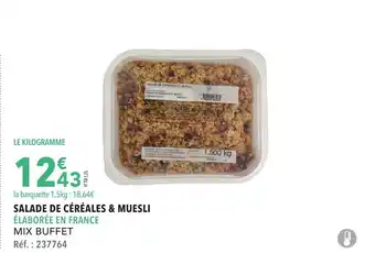 METRO SALADE DE CÉRÉALES & MUESLI ÉLABORÉE EN FRANCE offre