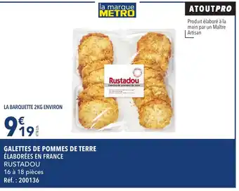 METRO GALETTES DE POMMES DE TERRE ÉLABORÉES EN FRANCE RUSTADOU offre