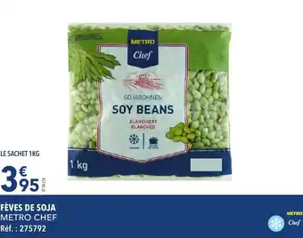 METRO FÈVES DE SOJA METRO CHEF Réf. : 275792 offre