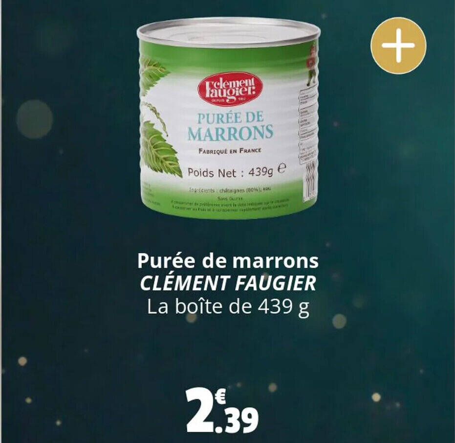 Promo Purée de marrons CLÉMENT FAUGIER La boîte de 439 g chez Coccinelle Supermarché Promo Purée de marrons CLÉMENT FAUGIER La boîte de 439 g chez Coccinelle Supermarché