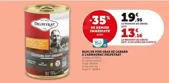 Super U Delpeyrat bloc de foie gras de canard a l'armagnac offre