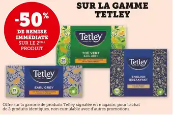 Tetley -50% de remise immédiate sur le 2ème produit sur la gamme tetley