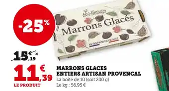 Super U Marrons glaces entiers artisan provencal offre