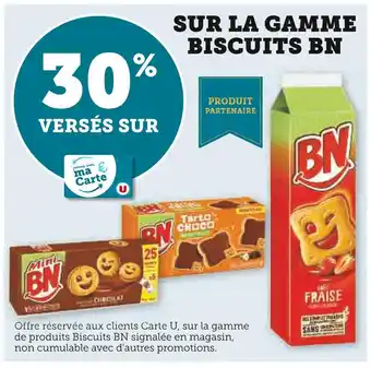 Super U Bn 30% versés sur ma carte u sur la gamme biscuits bn offre