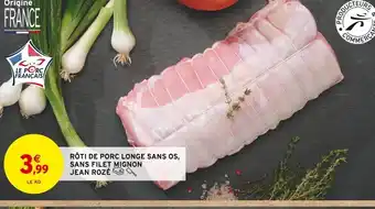 RÔTI DE PORC LONGE SANS OS, SANS FILET MIGNON JEAN ROZÉ