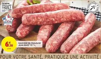 Intermarché SAUCISSE DE TOULOUSE JEAN ROZÉ offre