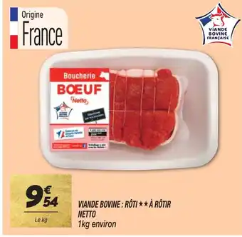 Netto VIANDE BOVINE: RÔTI À RÔTIR NETTO offre