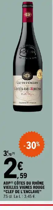 E.Leclerc Express AOP CÔTES DU RHÔNE VIEILLES VIGNES ROUGE "CLEF DE L'ENCLAVE offre