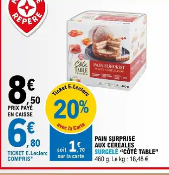 E.Leclerc Express PAIN SURPRISE AUX CÉRÉALES SURGELÉ "CÔTÉ TABLE" offre