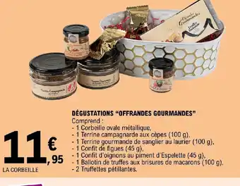 DĂGUSTATIONS "OFFRANDES GOURMANDES