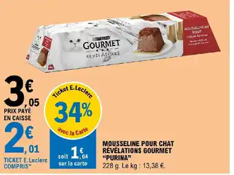 E.Leclerc Express MOUSSELINE POUR CHAT RÉVÉLATIONS GOURMET "PURINA" offre