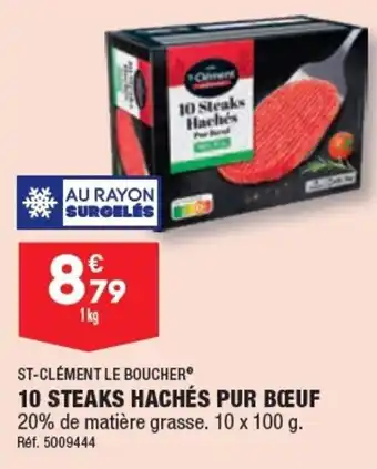 ALDI ST-CLÉMENT LE BOUCHERⓇ 10 STEAKS HACHÉS PUR BŒUF 20% de matière grasse. 10 x 100 g. offre