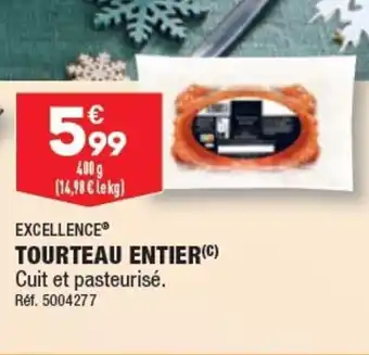 ALDI TOURTEAU ENTIER (C) Cuit et pasteurisé. offre