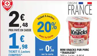 E.Leclerc MINI KNACKS PUR PORC "TRADILÈGE" offre