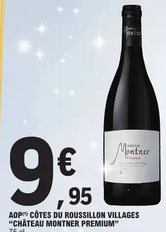 E.Leclerc AOP (¹) CÔTES DU ROUSSILLON VILLAGES "CHÂTEAU MONTNER PREMIUM" offre