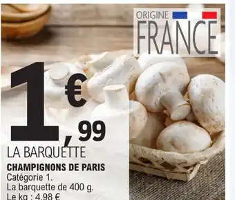 E.Leclerc CHAMPIGNONS DE PARIS Catégorie 1. offre